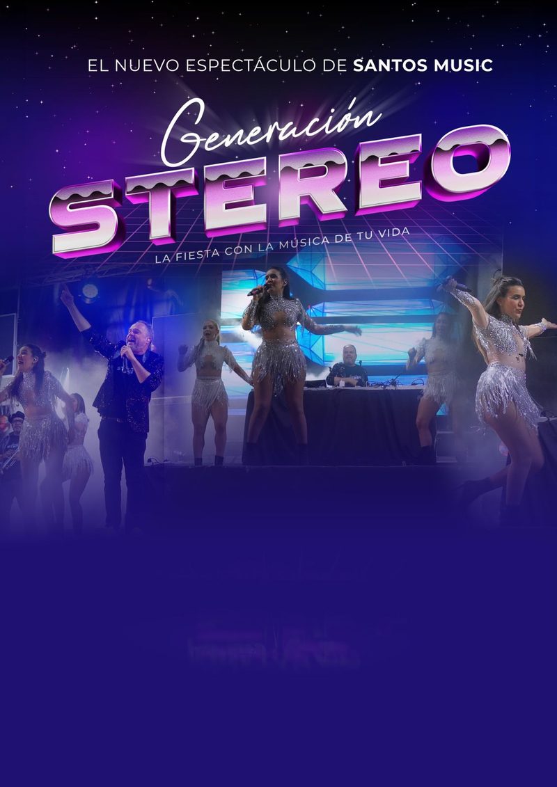 Cartel de Generación Stereo, la fiesta con la música de tu vida, el nuevo espectáculo de Paco Santos